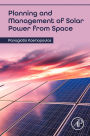 Planning and Management of Solar Power from Space
