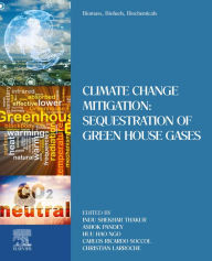 Title: Biomass, Biofuels, Biochemicals: Climate Change Mitigation: Sequestration of Green House Gases, Author: Indu Shekhar Thakur