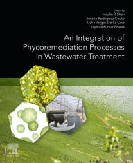 Title: An Integration of Phycoremediation Processes in Wastewater Treatment, Author: Maulin P. Shah