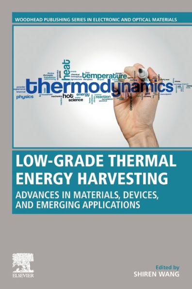 Low-Grade Thermal Energy Harvesting: Advances Materials, Devices, and Emerging Applications