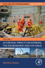 Nuclear Decommissioning Case Studies: Volume One - Accidental Impacts on Workers, the Environment and Society