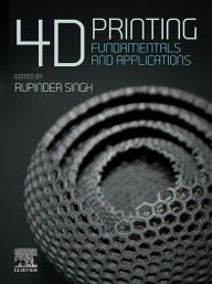 Title: 4D Printing: Fundamentals and Applications, Author: Rupinder Singh PhD