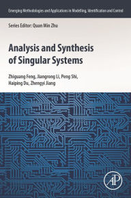 Title: Analysis and Synthesis of Singular Systems, Author: Zhiguang Feng