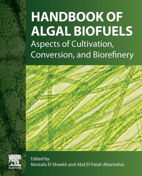 Handbook of Algal Biofuels: Aspects Cultivation, Conversion, and Biorefinery