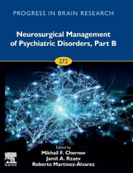 Title: Neurosurgical Management of Psychiatric Disorders, Part B, Author: Mikhail F. Chernov