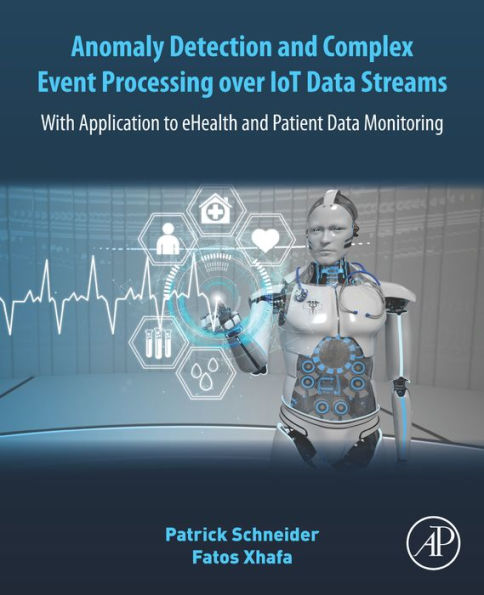Anomaly Detection and Complex Event Processing Over IoT Data Streams: With Application to eHealth and Patient Data Monitoring