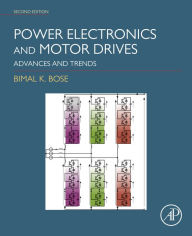 Title: Power Electronics and Motor Drives: Advances and Trends, Author: Bimal K. Bose