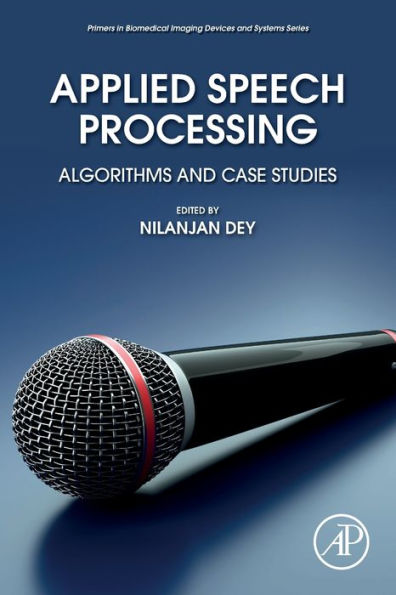 Applied Speech Processing: Algorithms and Case Studies