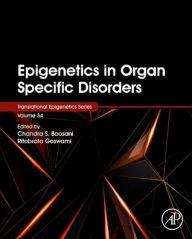 Title: Epigenetics in Organ Specific Disorders, Author: Chandra S. Boosani
