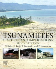 Title: Tsunamiites: Features and Implications, Author: Tsunemasa Shiki