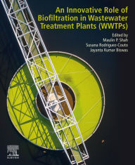 Title: An Innovative Role of Biofiltration in Wastewater Treatment Plants (WWTPs), Author: Maulin P. Shah