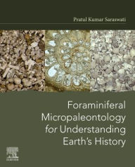 Title: Foraminiferal Micropaleontology for Understanding Earth's History, Author: Pratul Kumar Saraswati