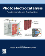 Title: Photoelectrocatalysis: Fundamentals and Applications, Author: Leonardo Palmisano