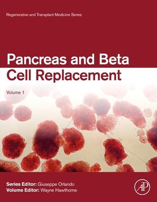 Pancreas and Beta Cell Replacement