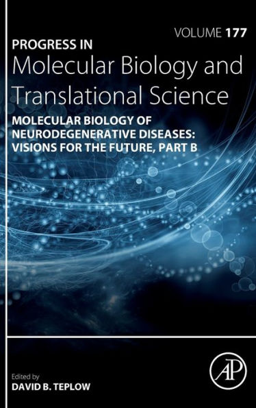 Molecular Biology of Neurodegenerative Diseases: Visions for the Future - Part B