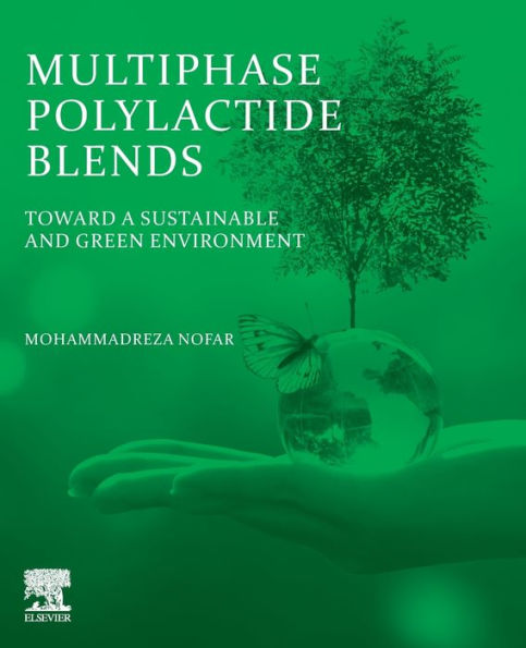 Multiphase Polylactide Blends: Toward a Sustainable and Green Environment