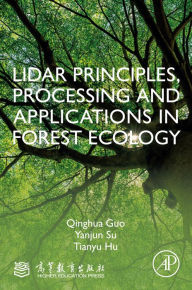 Title: LiDAR Principles, Processing and Applications in Forest Ecology, Author: Qinghua Guo