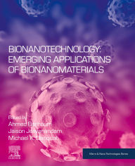 Title: Bionanotechnology: Emerging Applications of Bionanomaterials, Author: Ahmed Barhoum
