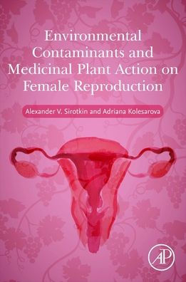 Environmental Contaminants and Medicinal Plants Action on Female Reproduction