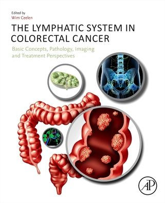 The Lymphatic System Colorectal Cancer: Basic Concepts, Pathology, Imaging, and Treatment Perspectives