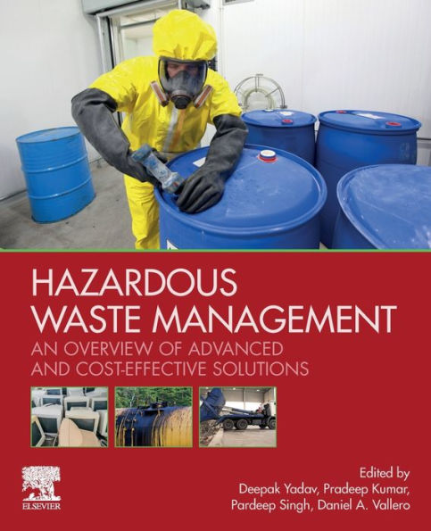 Hazardous Waste Management: An Overview of Advanced and Cost-Effective Solutions