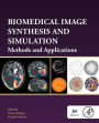Biomedical Image Synthesis and Simulation: Methods and Applications