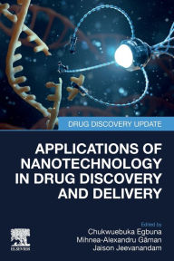 Title: Applications of Nanotechnology in Drug Discovery and Delivery, Author: Chukwuebuka Egbuna