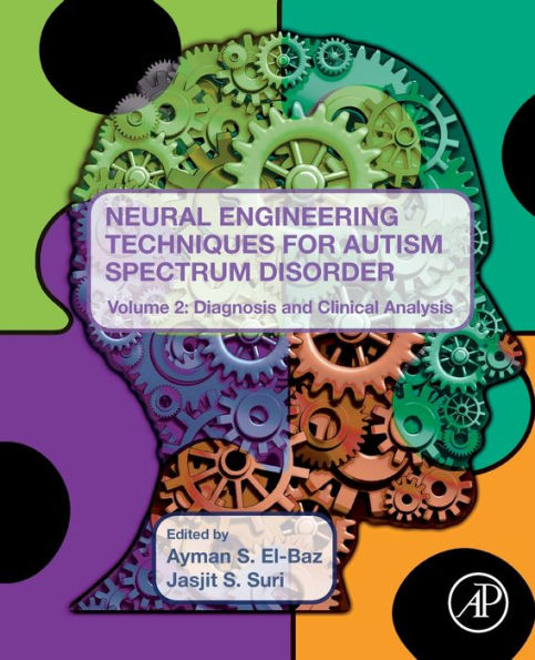 Neural Engineering Techniques for Autism Spectrum Disorder, Volume 2: Diagnosis and Clinical Analysis