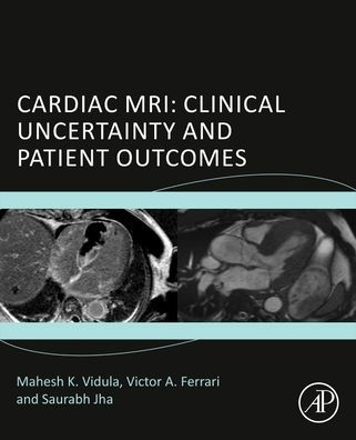 Cardiac MRI: Clinical Uncertainty and Patient Outcomes by Victor ...