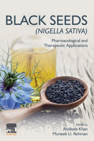 Title: Black Seeds (Nigella sativa): Pharmacological and Therapeutic Applications, Author: Andleeb Khan