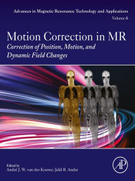 Title: Motion Correction in MR: Correction of Position, Motion, and Dynamic Field Changes, Author: Andre van der Kouwe