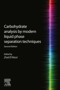 Title: Carbohydrate Analysis by Modern Liquid Phase Separation Techniques, Author: Ziad El Rassi