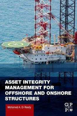 Asset Integrity Management for Offshore and Onshore Structures