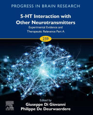 Title: 5-HT Interaction with Other Neurotransmitters: Experimental Evidence and Therapeutic Relevance Part A, Author: Elsevier Science