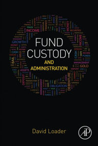 Title: Fund Custody and Administration, Author: David Loader