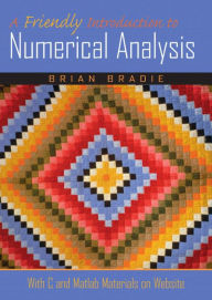 Title: A Friendly Introduction to Numerical Analysis / Edition 1, Author: Brian Bradie