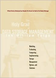 The Holy Grail of Data Storage Management / Edition 1