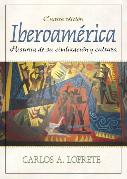 Iberoamerica: Historia de su civilizacion y cultura / Edition 4