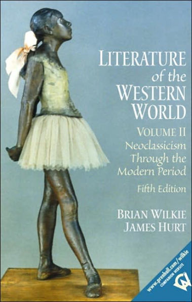 Literature of the Western World, Volume II: Neoclassicism Through the Modern Period / Edition 5