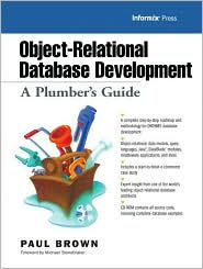 Object-Relational Database Development : A Plumber's Guide / Edition 1