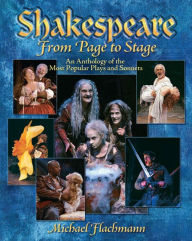 Title: Shakespeare, From Page to Stage: An Anthology of the Most Popular Plays and Sonnets / Edition 1, Author: Michael Flachmann
