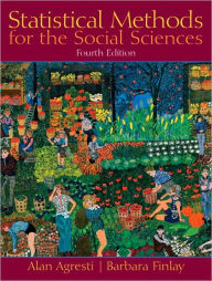 Title: Statistical Methods for the Social Sciences / Edition 4, Author: Alan Agresti