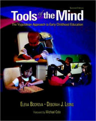 Title: Tools of the Mind: The Vygotskian Approach to Early Childhood Education / Edition 2, Author: Elena Bodrova
