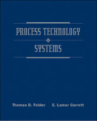 Title: Process Technology Systems / Edition 1, Author: E. Larmar Garrett