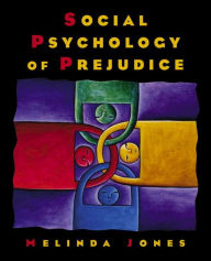 Title: Social Psychology of Prejudice / Edition 1, Author: Melinda Jones