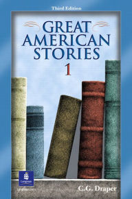 Title: Great American Stories 1 / Edition 3, Author: C. G. Draper