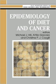 Title: Epidemiology Of Diet And Cancer / Edition 1, Author: M.J. Hill