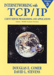 Title: Internetworking with TCP/IP, Vol. III: Client-Server Programming and Applications, Linux/Posix Sockets Version / Edition 1, Author: Douglas Comer