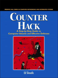 Counter Hack: A Step-by-Step Guide to Computer Attacks and Effective Defenses