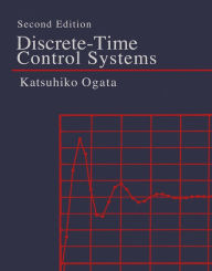 Title: Discrete-Time Control Systems / Edition 2, Author: Katsuhiko Ogata